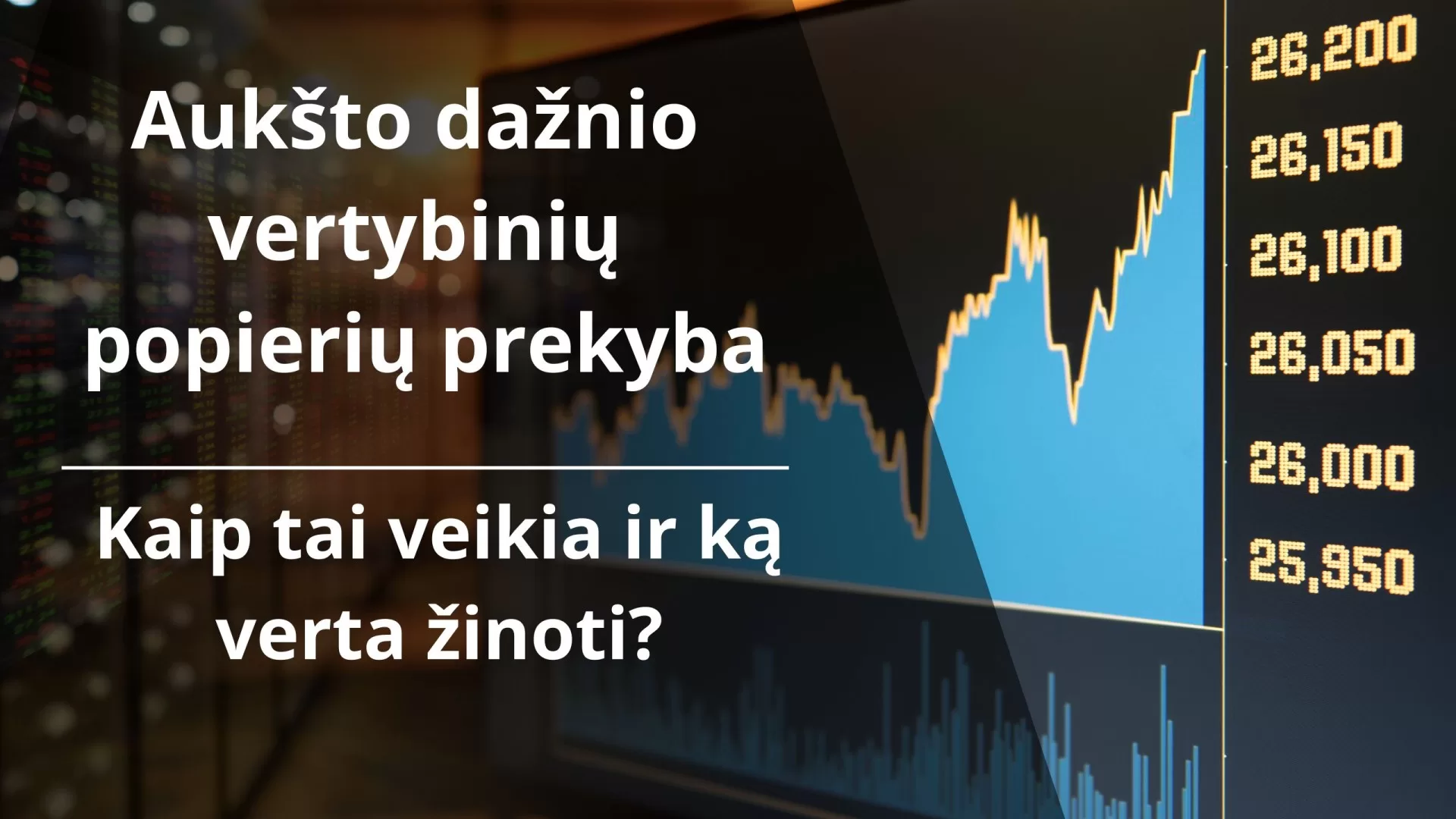 Auksto daznio vertybiniu popieriu prekyba kaip tai veikia ir ka verta zinoti.